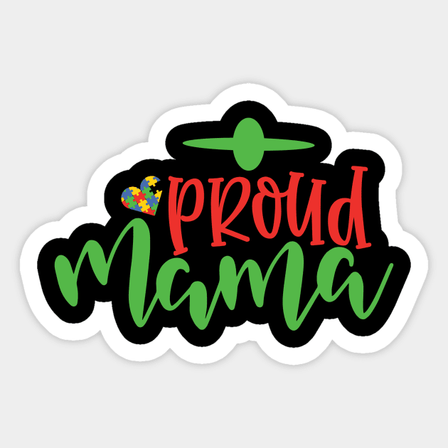 Proud Mama, Motivation, Cool, Support, Autism Awareness Day, Mom of a Warrior autistic, Autism advocacy T-Shirt Sticker by SweetMay